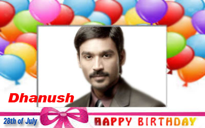 Happy Birthday :: Dhanush [ 28th of July ]