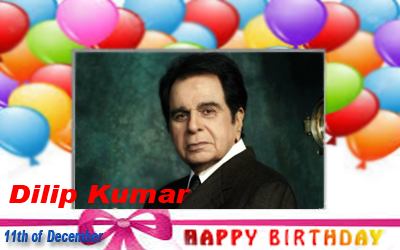 Happy Birthday :: Dilip Kumar [ 11th of December ]