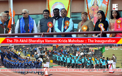 The 7th Akhil Bharatiya Vanvasi Krida Mahotsav :: The Inauguration