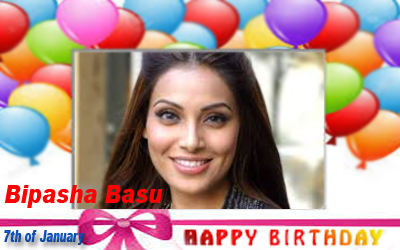 Happy Birthday :: Bipasha Basu [7th of January ]