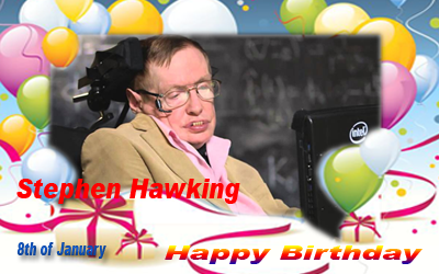 Happy Birthday :: Stephen Hawking [ 8th of January ]