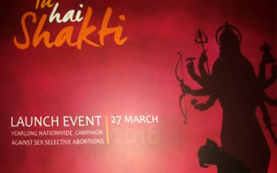  Grand launch of “Tu Hai Shakti” – An Yearlong Nationwide Mass Awareness & Sensitization Campaign Against Sex Selective Abortions on 27th March 2016 in Siri Fort Auditorium, New Delhi.