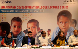 Jharkhand Development Dialogue Lecture Series : Sustainable Development For Every Child