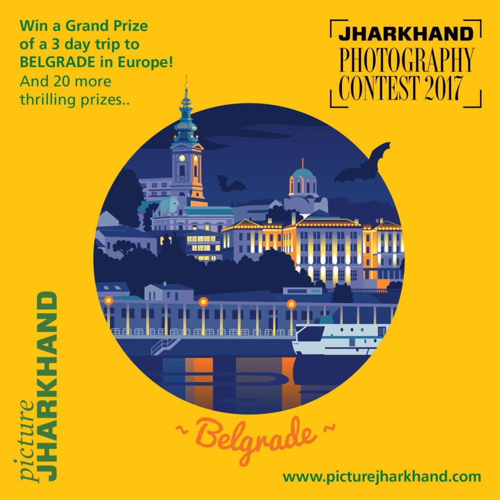 Picture Jharkhand Photography Contest 2017:  Grand Prize :  a 3-day trip to Belgrade 